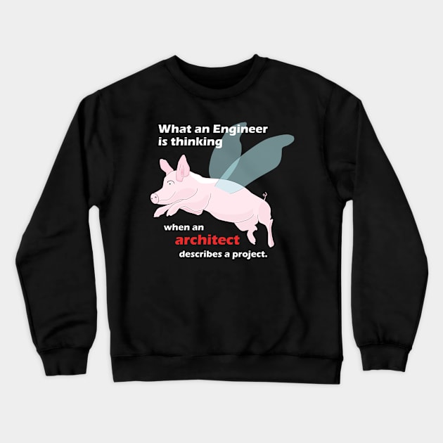 Engineer When pigs fly Crewneck Sweatshirt by tallbridgeguy